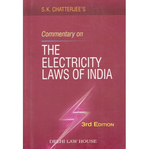Delhi Law House's Commentary on The Electricity Laws of India by S. K. Chatterjee